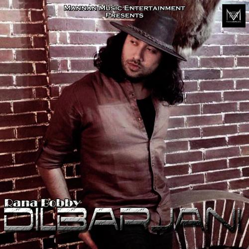 Dilbarjani Remix - Rana Bobby
