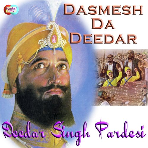 Dasmesh Ji Ka Sani - Deedar Singh Pardesi
