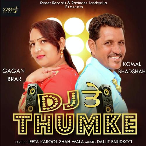Dj Te Thumke - Gagan Brar, Komal Badshah, Komal Badshah