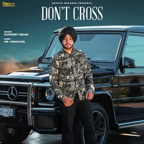 Dont Cross - Gurpreet Hehar, Mr. Vgrooves