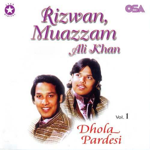 Dhola Pardesi Ho Gaya - Rizwan-Muazzam