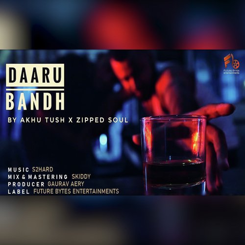 Daaru Band - Akhu Tush amp Zipped Soul