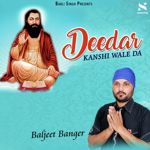 Deedar Kanshi Wale Da - Baljeet Banger