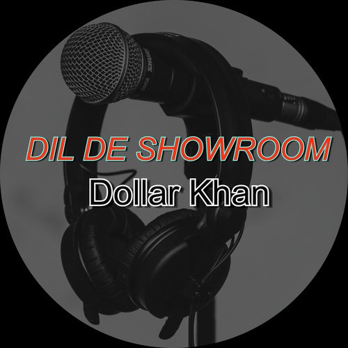 Dil De Showroom - Dollar Khan