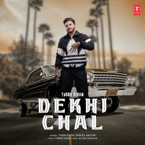 Dekhi Chal - Tyson Sidhu, Gurlej Akhtar, Ellde Fazilka