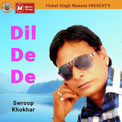 Dil De De - Swroop Khokhar, Harjeet Sran