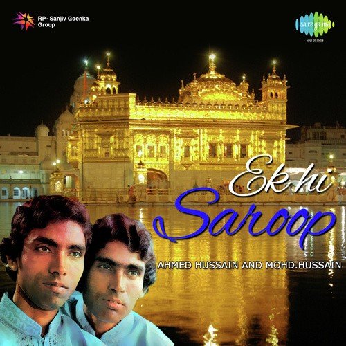 Ek Hi Saroop - Ali Ahmed Hussain Khan, Mohammed Hussain