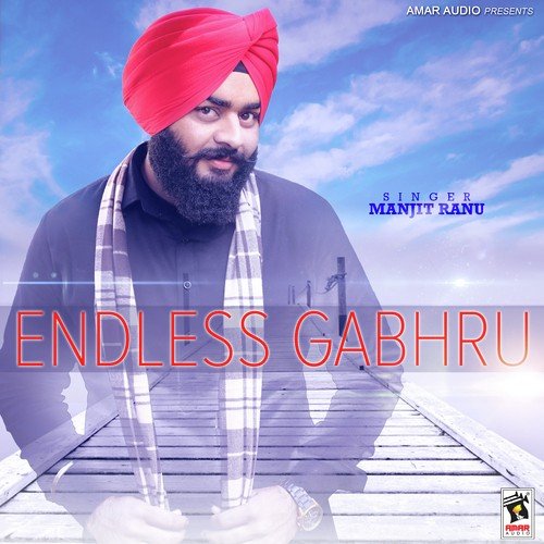Endless Gabhru - Manjit Ranu