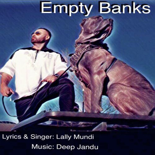 Empty Banks (Yaaran De) - Lally Mundi