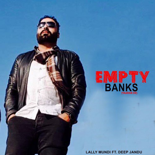 Empty Banks (feat. Deep Jandu) - Lally Mundi, Deep Jandu
