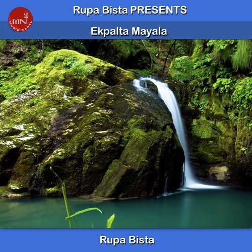 Ekpalta Mayala - Rupa Bista