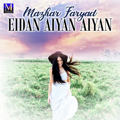 Eidan Aiyan Aiyan - Mazhar Faryad