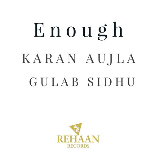 Enough - Gulab Sidhu, Karan Aujla