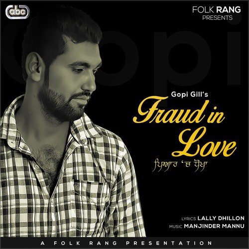 Fraud In Love - Gopi Gill