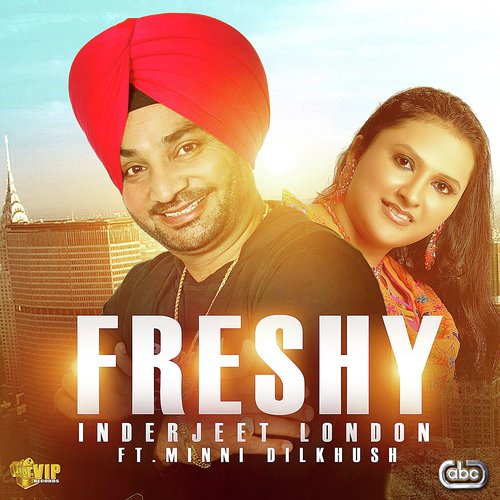 Freshy - Inderjeet London, Minni Dilkhush