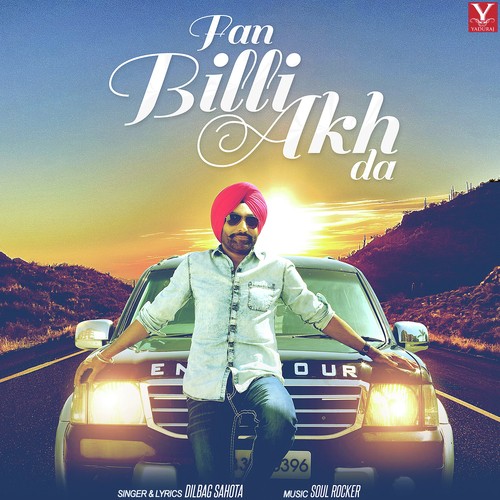 Fan Billi Akh Da - Dilbag Sahota