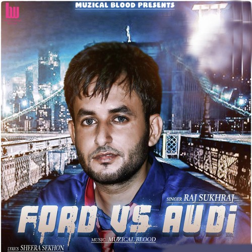 Ford Vs Audi - Raj Sukhraj