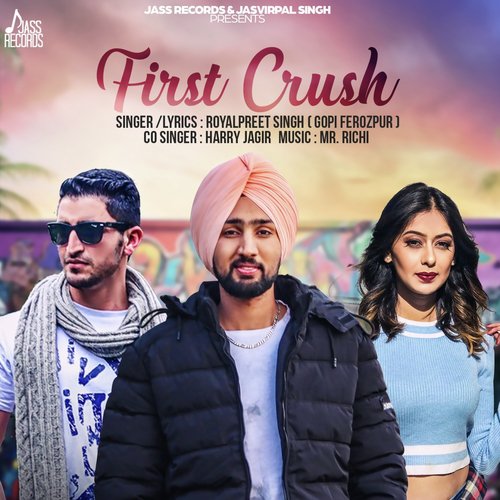First Crush - Royalpreet Singh, Harry Jagir