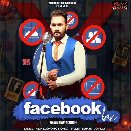 Facebook Ban - Kelvin Singh