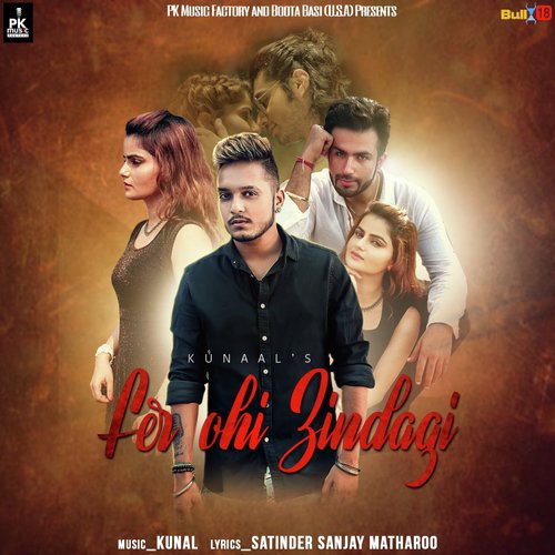 Fer Ohi Zindagi - Kunaal