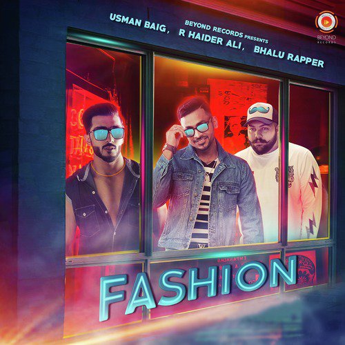 Fashion - Usman Baig, Bhalu Rapper, R Haider Ali