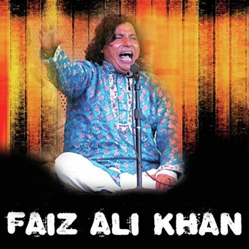 Aaja Aaja Dholna - Faiz Ali Khan