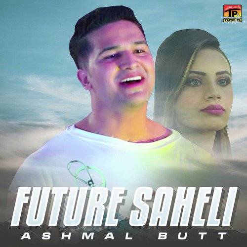 Future Saheli - Ashmal Butt