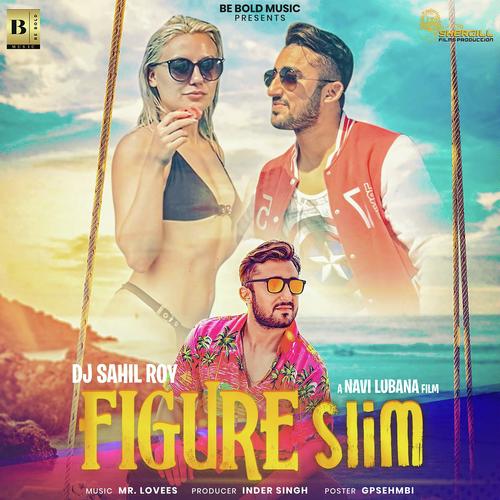 Figure Slim - DJ Sahil Roy