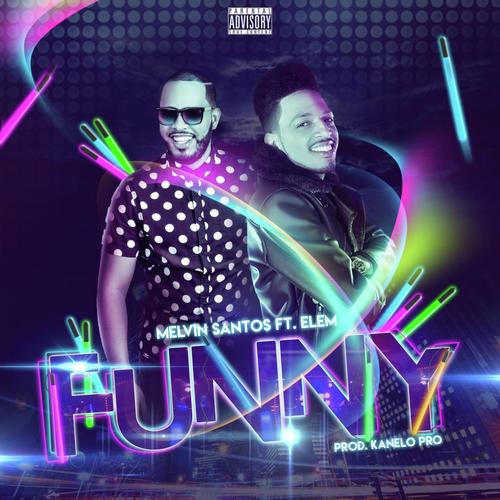 Funny - Melvin Santos amp ELEM