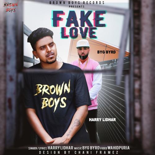 Fake Love (feat. Byg Byrd) - Harry Lidhar