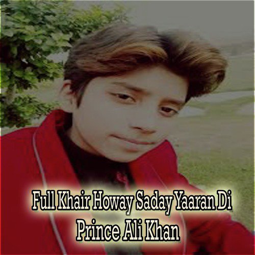 Full Khair Howay Saday Yaaran Di - Prince Ali Khan