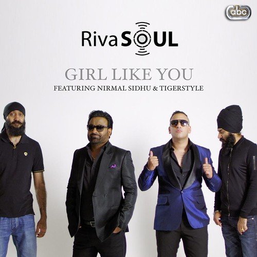 Girl Like You - RivaSoul, Nirmal Sidhu, Tigerstyle