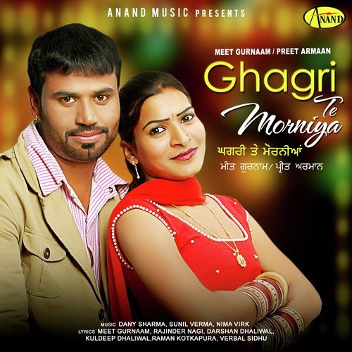 Ghagri Te Morniya - Meet Gurnaam, Preet Armaan
