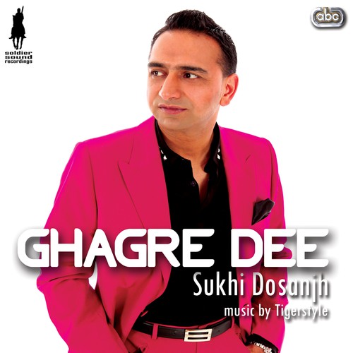 Ghagre Dee - Sukhi Dosanjh