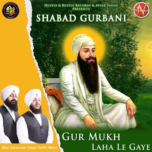 Gur Mukh Laha Le Gaye (Shabad Gurbani) - Bhai Satwinder Singh