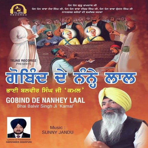 Gobind De Nanhey Laal - Bhai Balvir Singh Ji Kamal