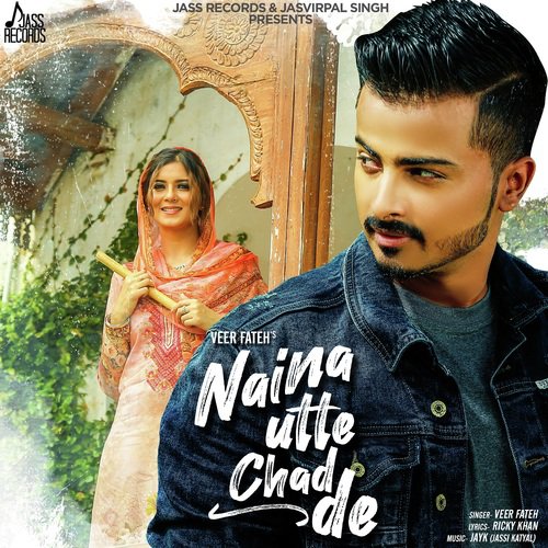 Naina Utte Chad De - Josh Bai