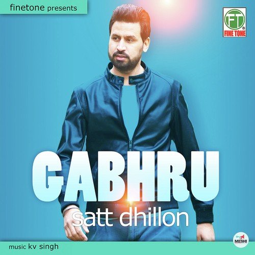 Gabhru - Satt Dhillon