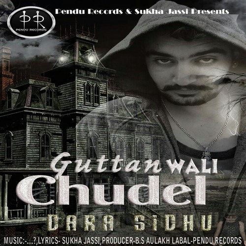 Guttan Wali Chudel - Dara Sidhu
