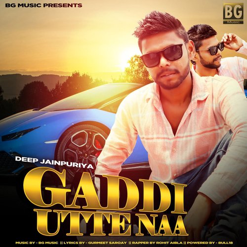 Gaddi Utte Naa - Deep Jainpuriya, Rohit Aibla