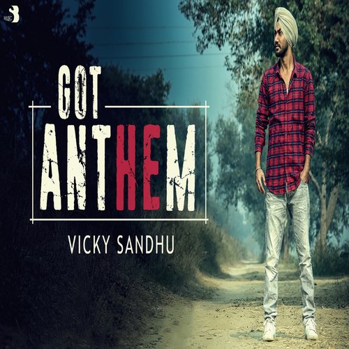 Got Anthem - Vicky Sandhu