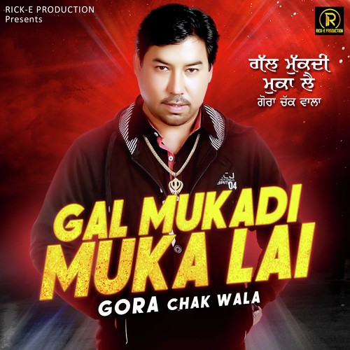 Gal Mukdi Muka Lai - Gora Chak Wala