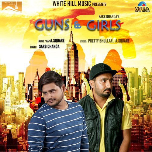 Guns and Girls - Sarb Dhanoa