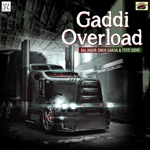 Gaddi Overload - Baljinder Singh Saroa, Jyoti Sidhu