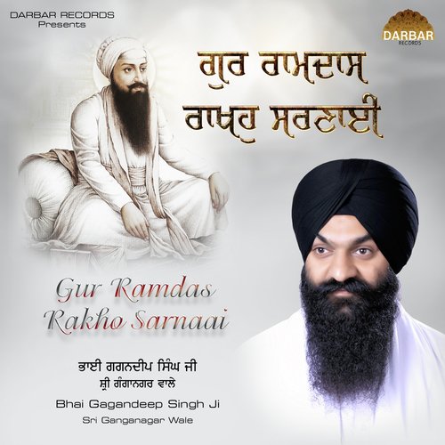 Gur Ramdas Rakho Sarnaai - Bhai Gagandeep Singh Ji Ganga Nagar Wale