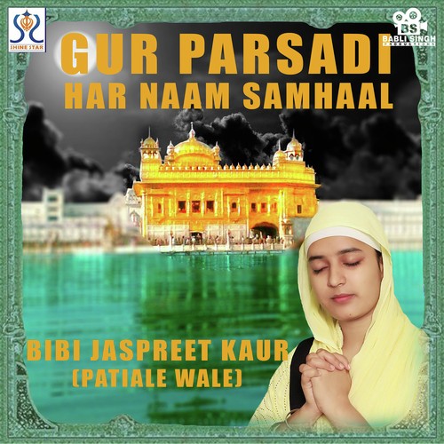 Gur Parsadi Har Naam Samhaal - Bibi Jaspreet Kaur, Bibi Jaspreet Kaur