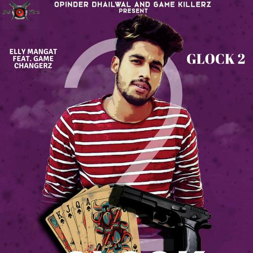 Glock 2 (feat. Game Changerz) - Elly Mangat