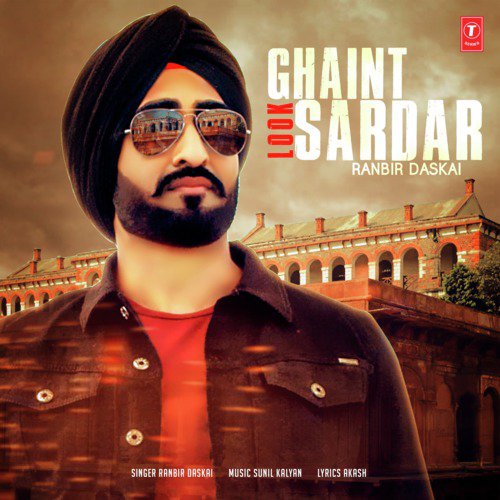 Ghaint Look Sardar - Ranbir Daskai