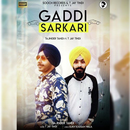 Gaddi Sarkari - Tajinder Tandi, T. Jay Tindi