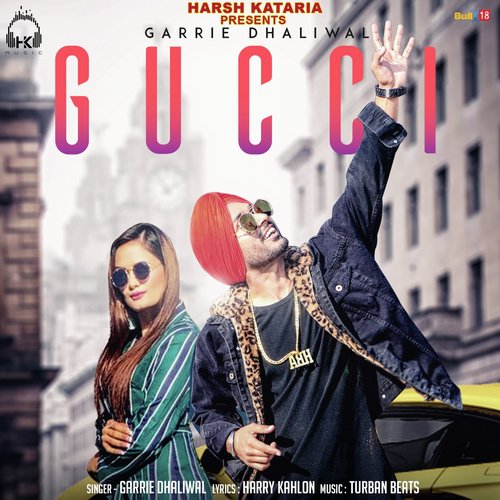 Gucci - Garrie Dhaliwal